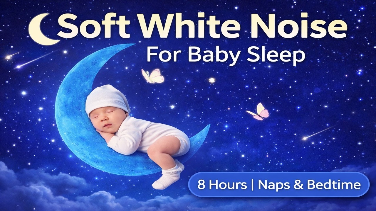 Soft White Noise for Baby Sleep | 8 Hours | Naps & Bedtime