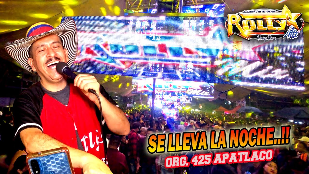 ¡ Se Lleva La Noche ! SONIDO ROLLYMIX CON TODA SU PRODUCCION - ORG 425 APATLACO 2024