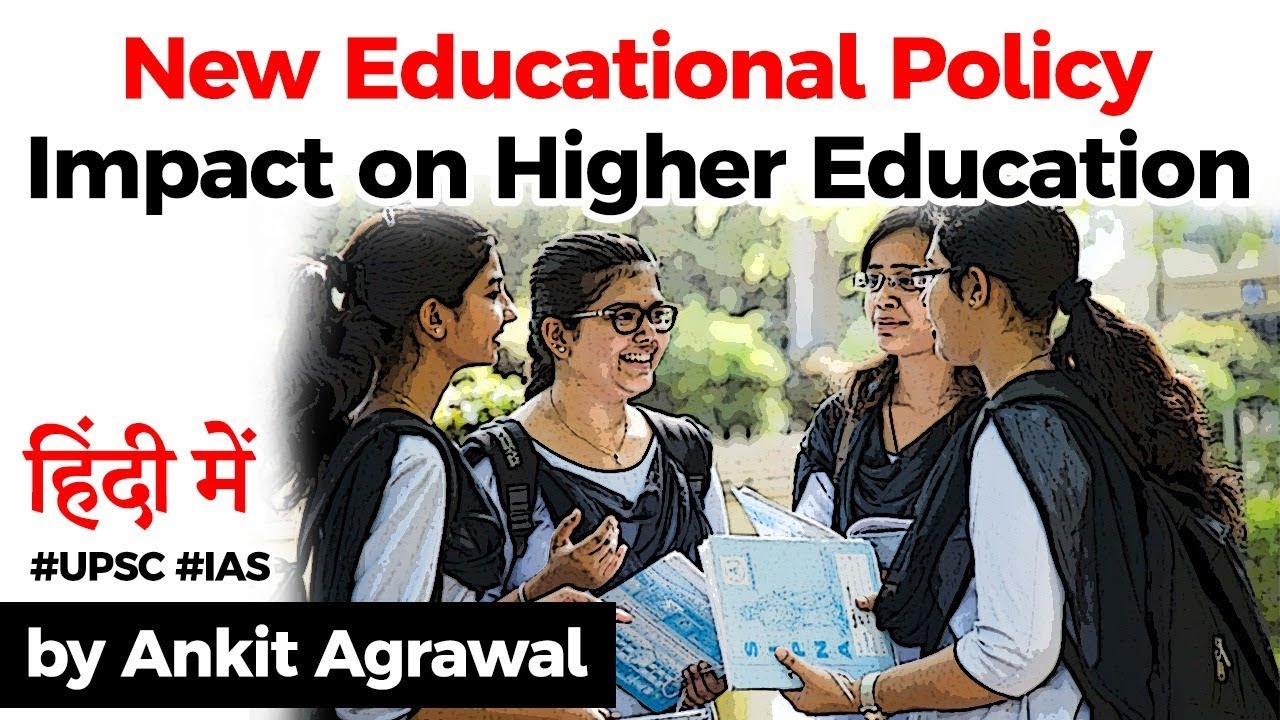 New Education Policy of India - How NEP 2020 will impact Higher Education? #UPSC #IAS