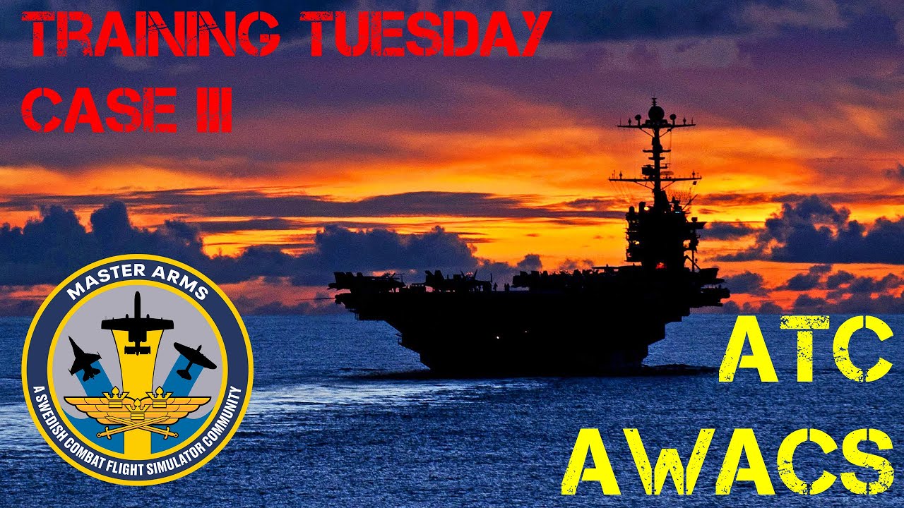 Case III | Training Tuesday|ATC- AWACS|DCS|Master Arms