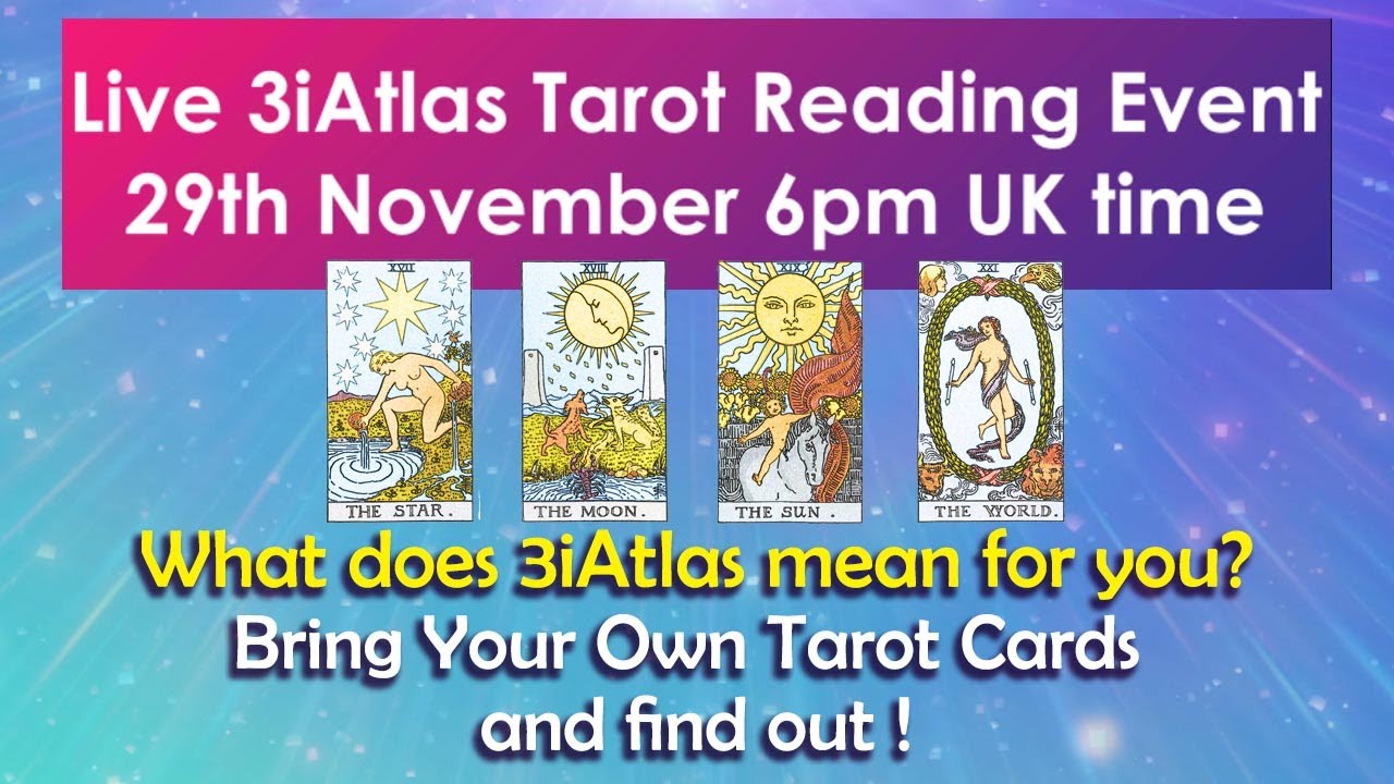 Live 3iAtlas Tarot Reading Event 29th November 6pm UK time