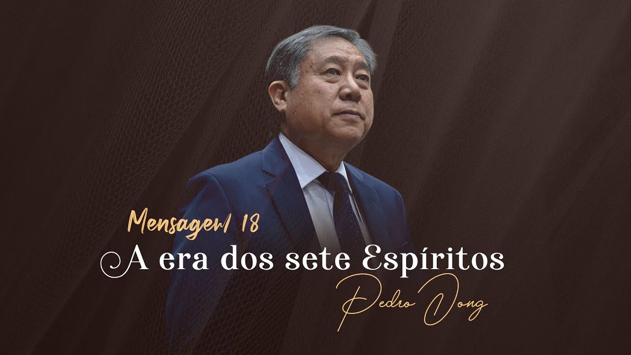 M. 18 – A era dos sete Espíritos | Pedro Dong