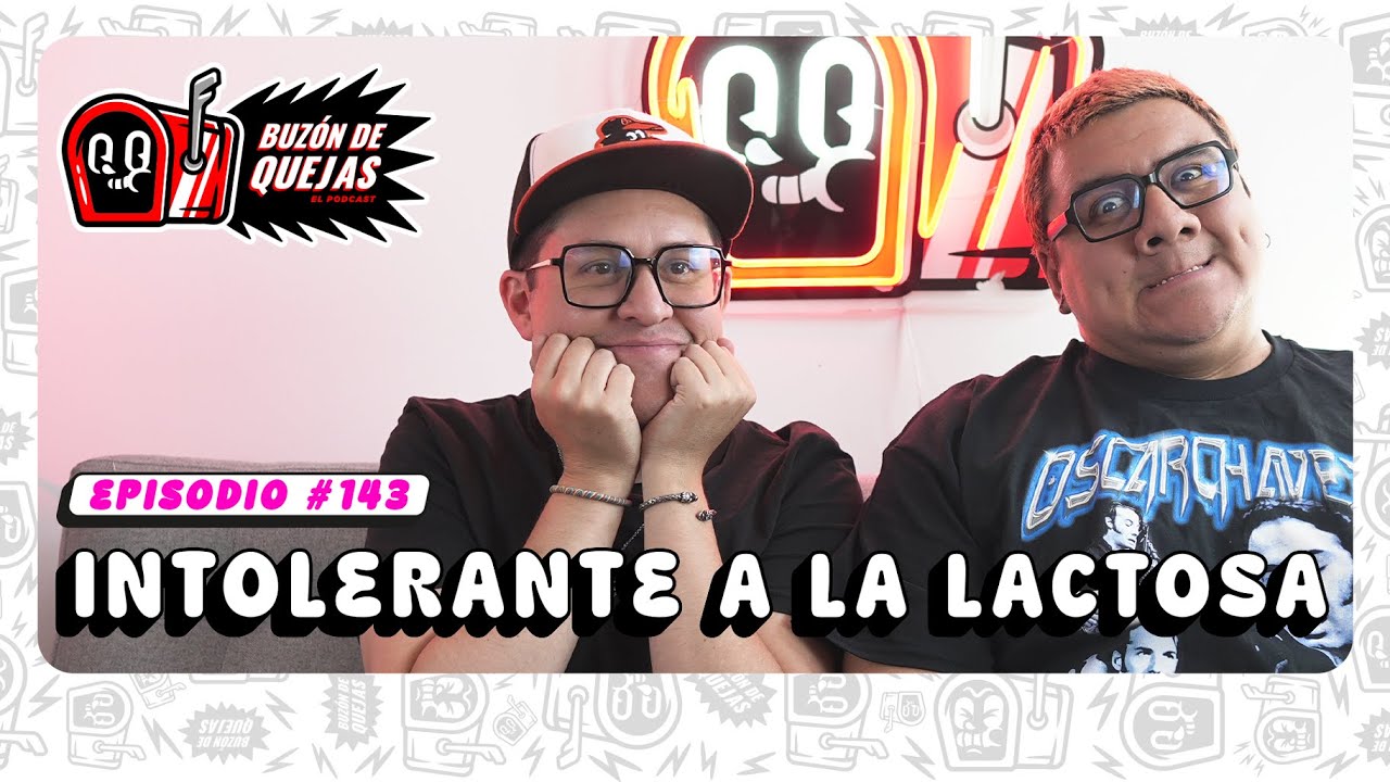 Buzón de quejas / Episodio 143 / Intolerante a la lactosa