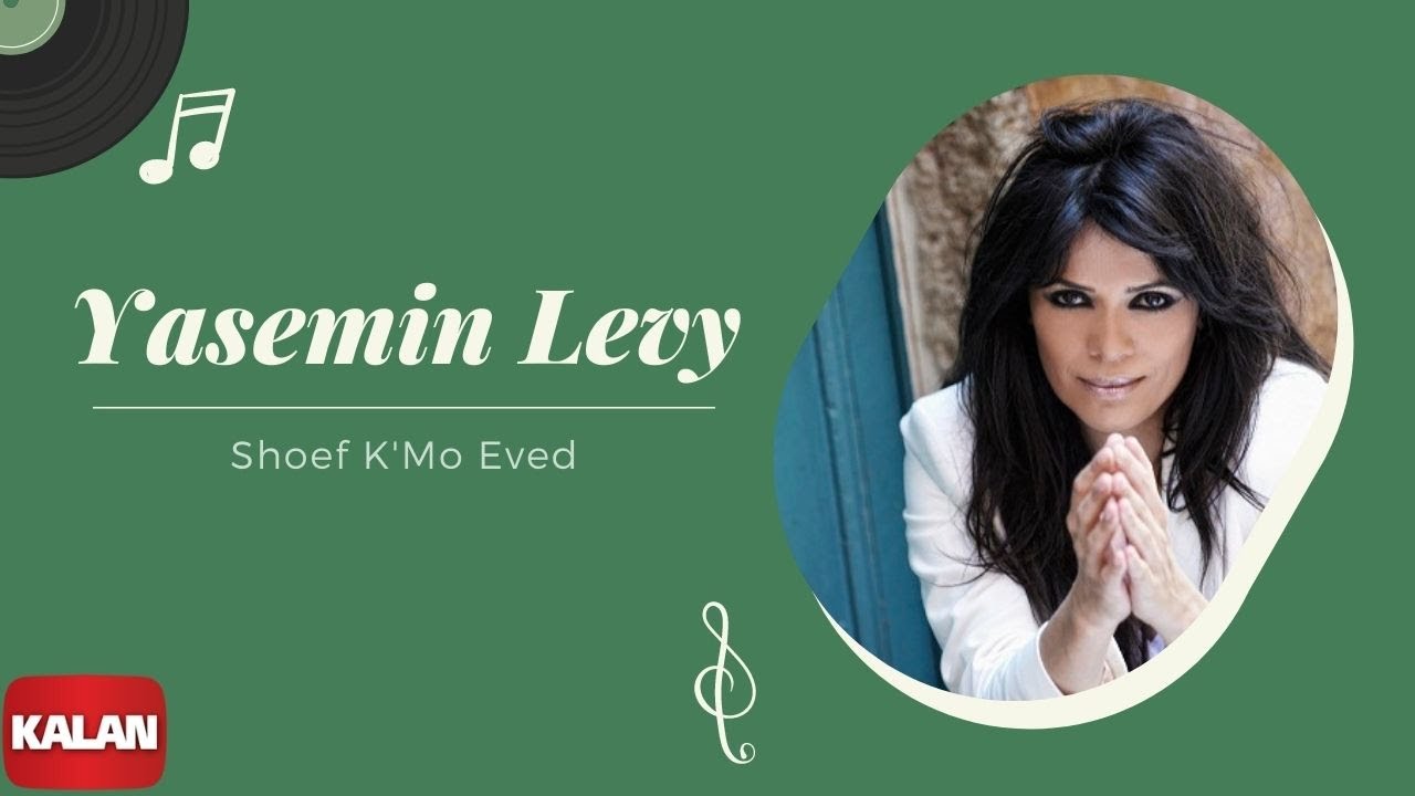 Yasmin Levy - Shoef K'mo Eved