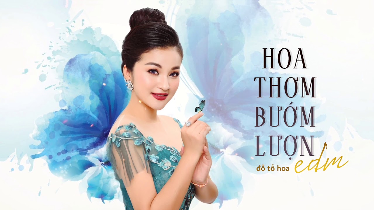 Hoa Thơm Bướm Lượn EDM - Đỗ Tố Hoa | LYRICS VIDEO