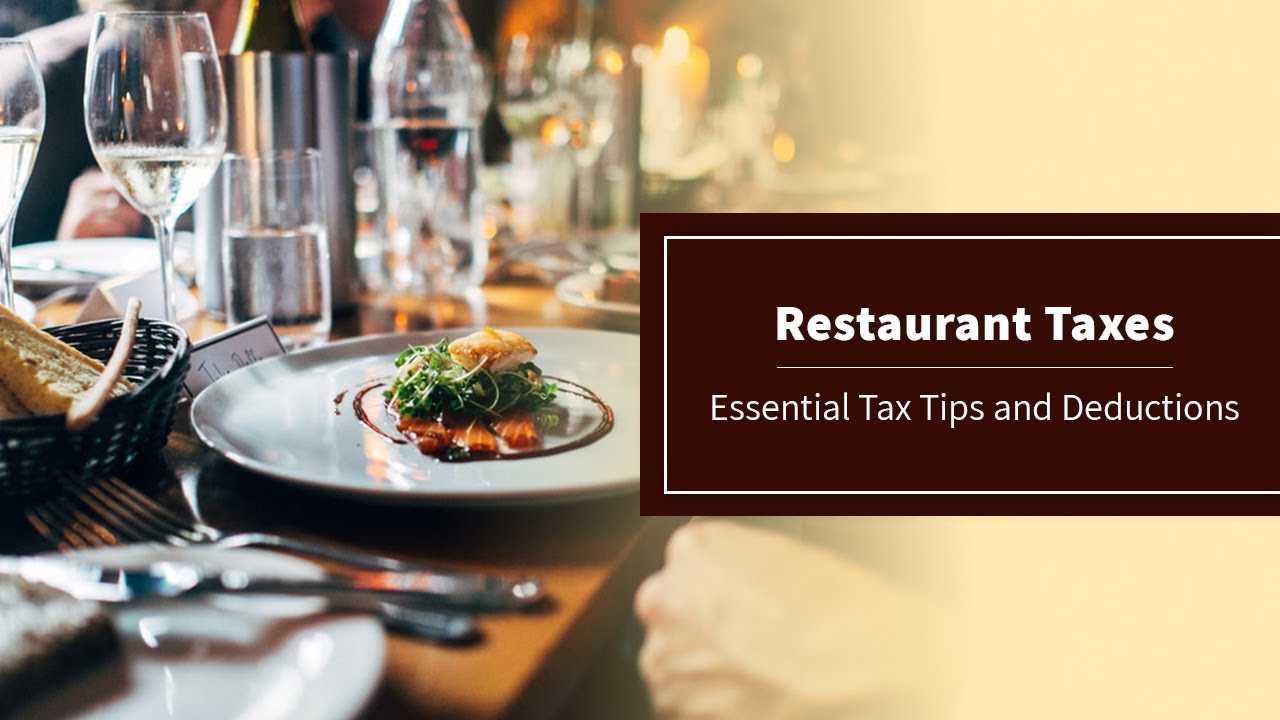 Restaurant Taxes: 8 Essential Tax Tips & Deductions for Restaurants
