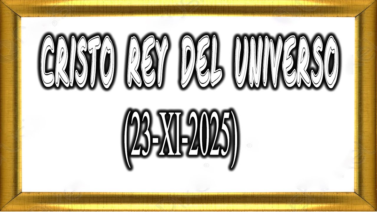 🙏 HOMILÍA CRISTO REY DEL UNIVERSO. Ciclo C. 