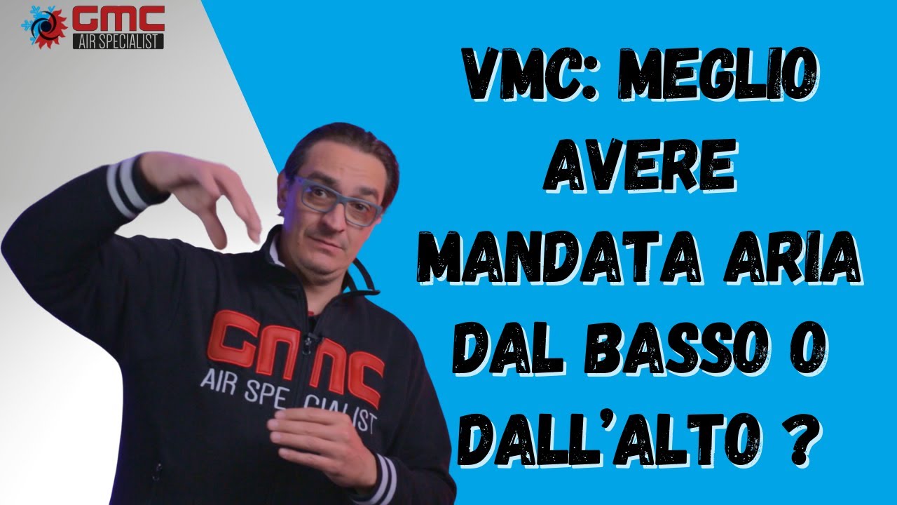 Nella VMC meglio avere mandata aria dal basso o dall’alto ?