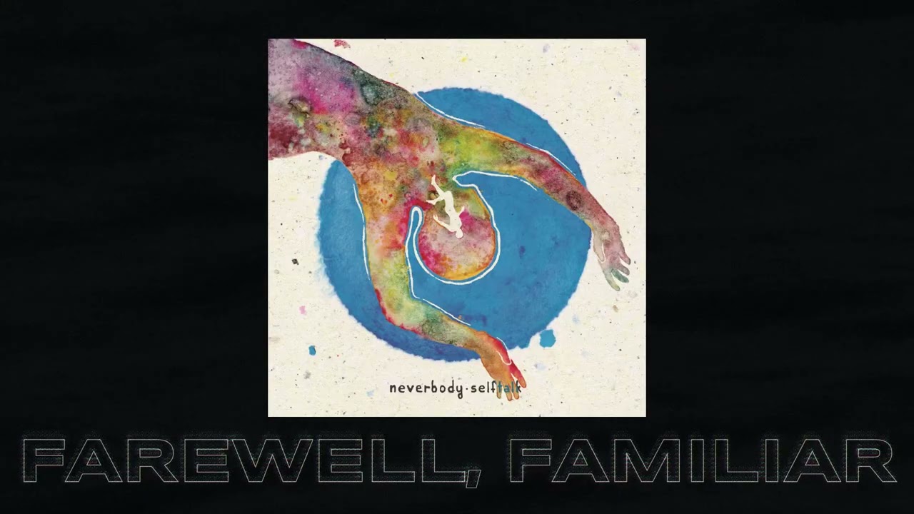 8. Farewell, Familiar - Neverbody  |  'Self Talk'  |  Progressive Post-Rock
