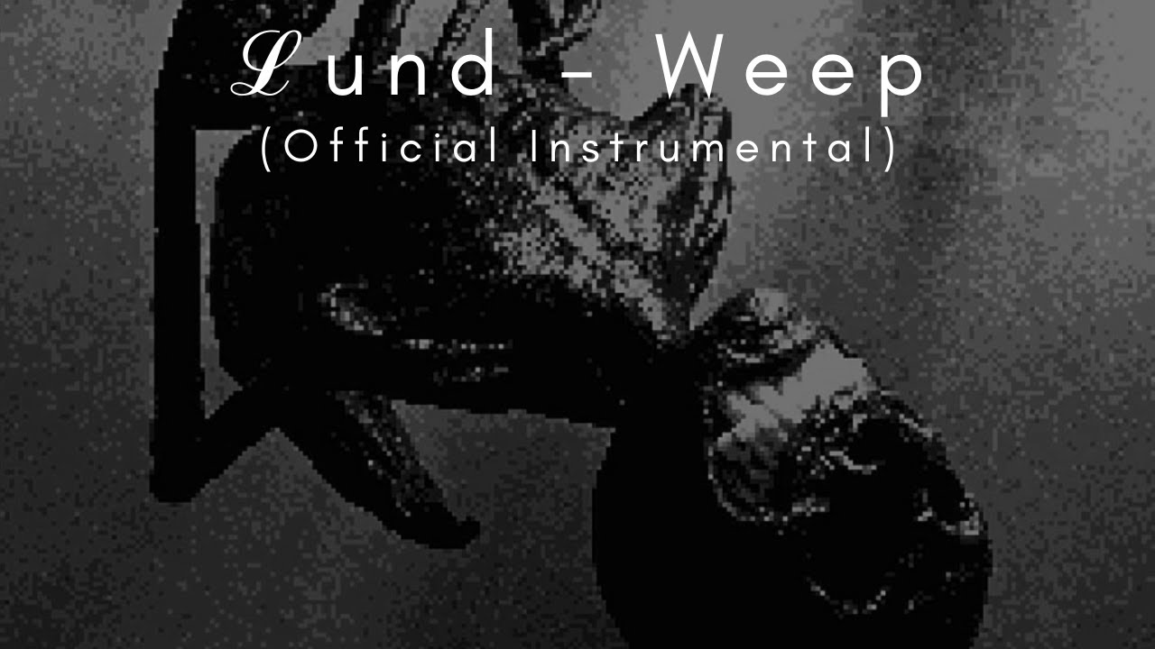 ℒund - Weep (Official Instrumental)