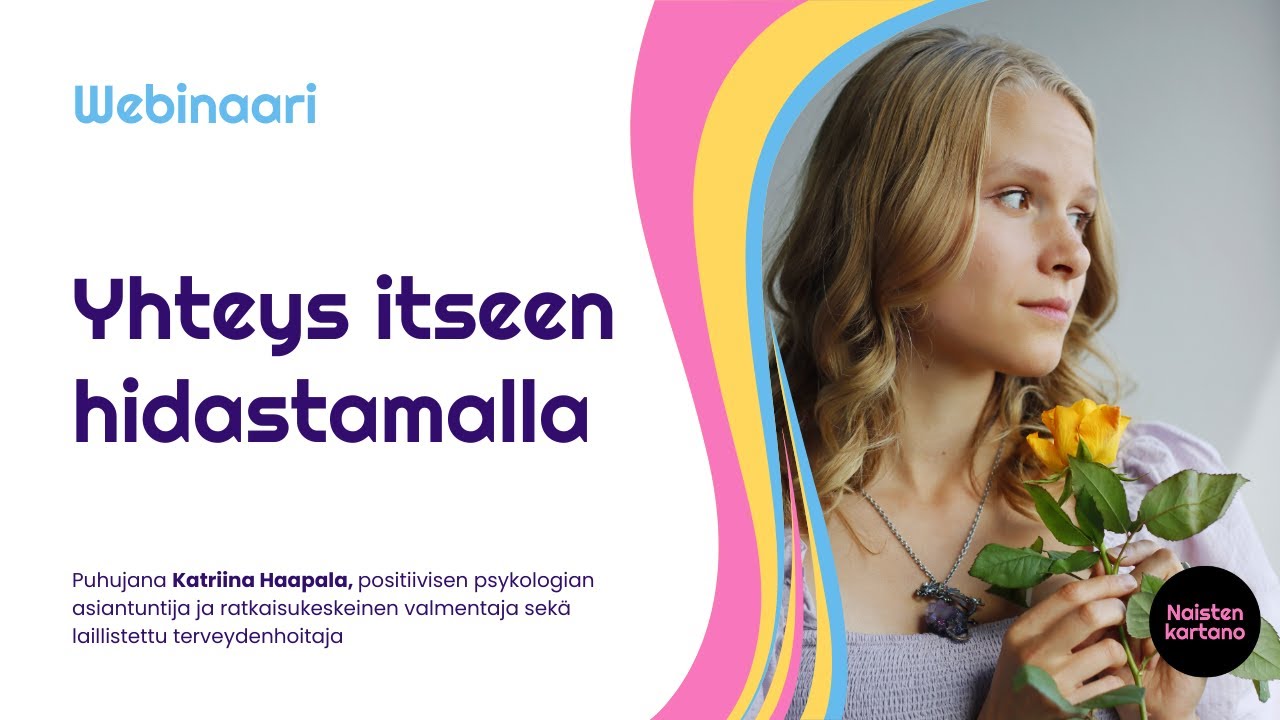 Yhteys itseen hidastamalla | Katriina Haapala | Webinaari