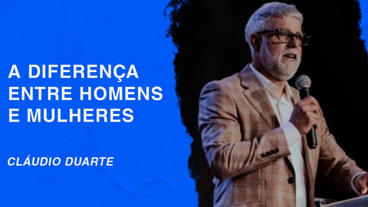 Cláudio Duarte | A diferença entre homens e mulheres