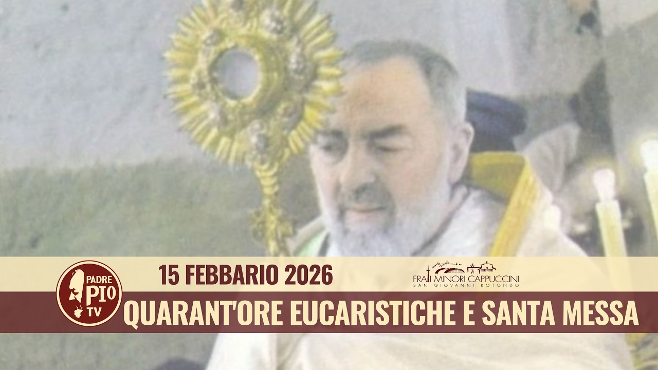 40 ore eucaristiche e Santa Messa - 15 febbraio 2026 (fr. Guglielmo Alimonti)