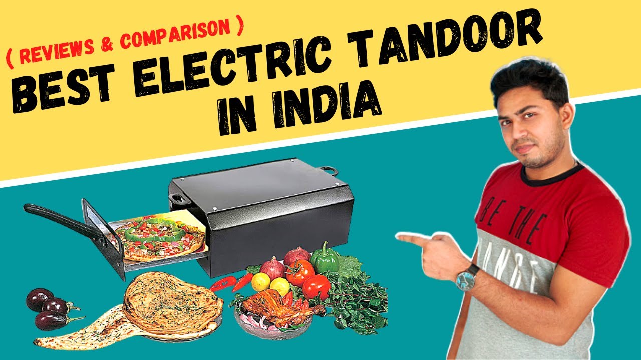 6 Best electric tandoors in India with Automatic timer & Heat controller