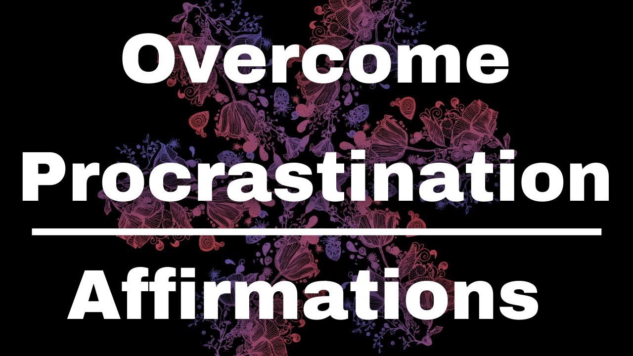 Affirmations to Overcome Procrastination