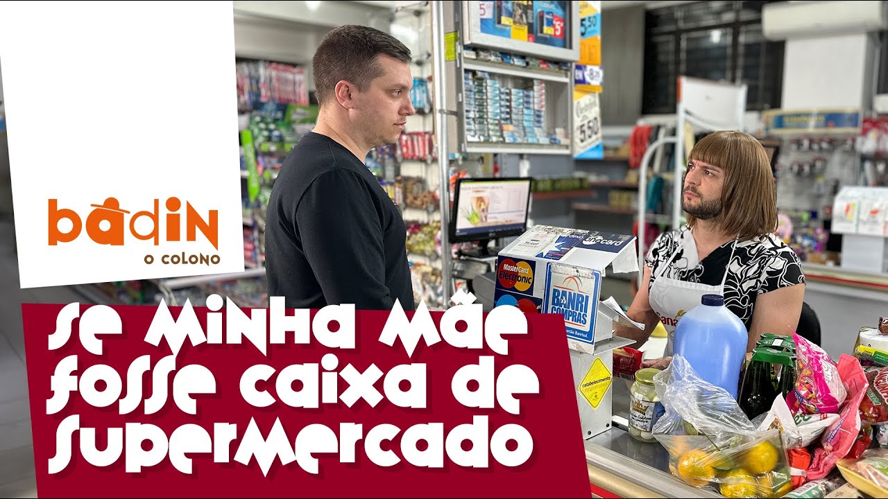 SE MINHA MÃE FOSSE CAIXA DE SUPERMERCADO