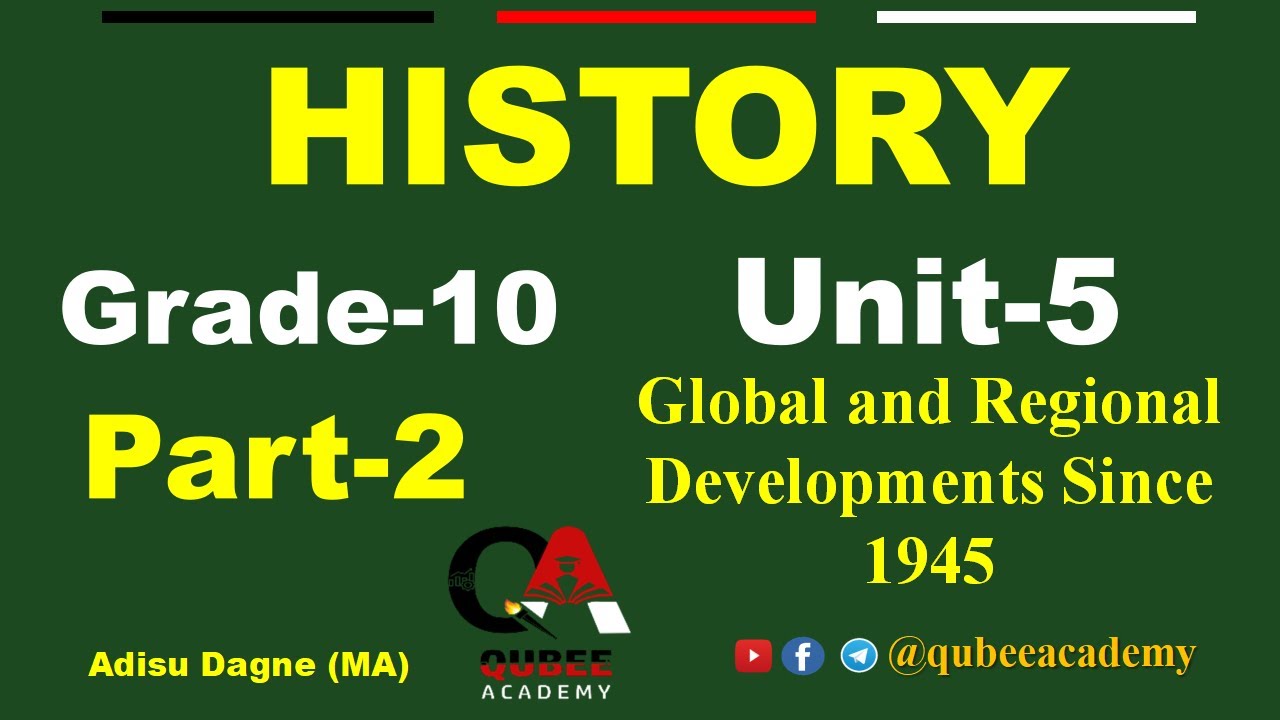 2.Grade 10 History | Unit 5 : Global and Regional Developments Since 1945 | Part 2 |@QUBEEDIGITAL