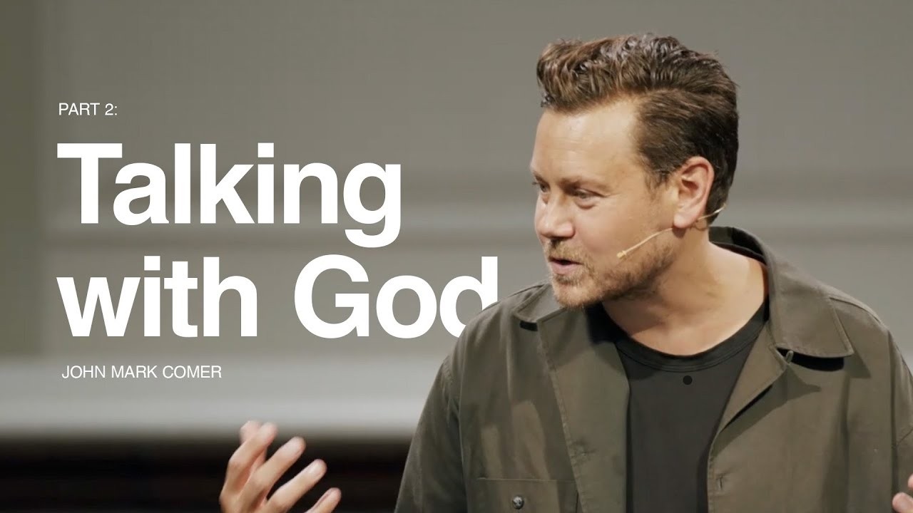 John Mark Comer ~ Prayer: Talking With God (Part 2)