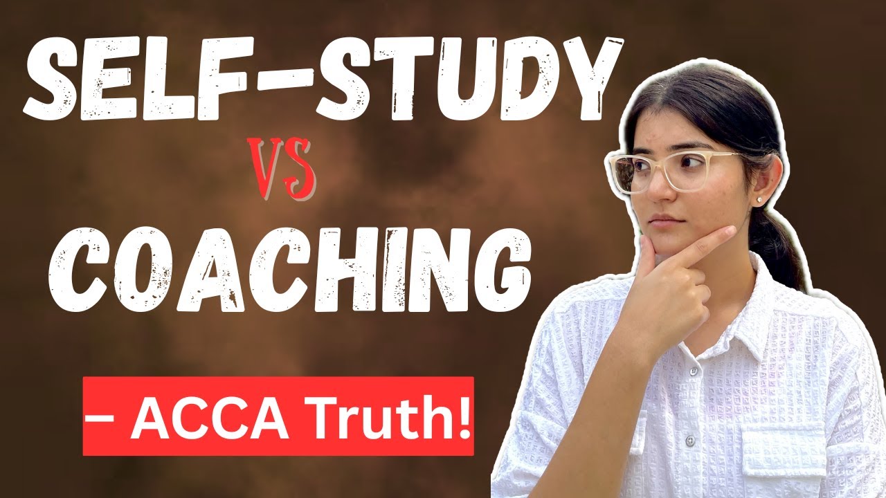 Do You REALLY Need Coaching for ACCA? | Can you prepare with SELF STUDY?| ACCA Truth.