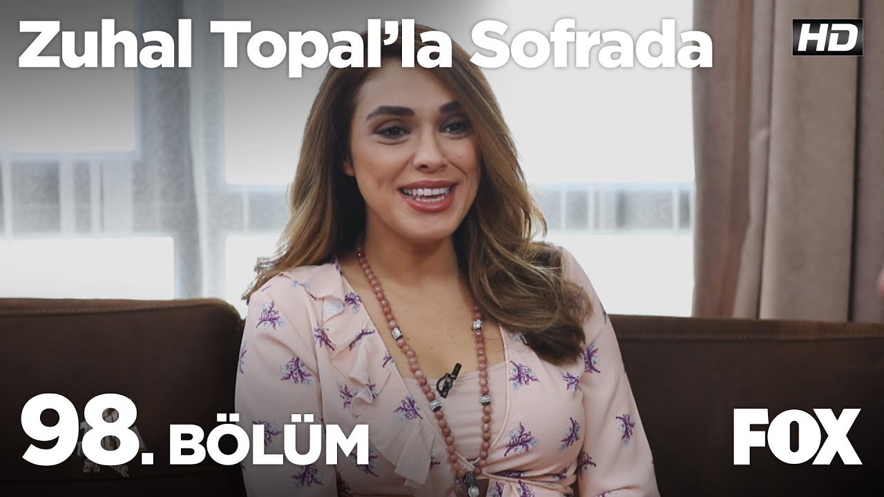 Zuhal Topal'la Sofrada 98. Bölüm