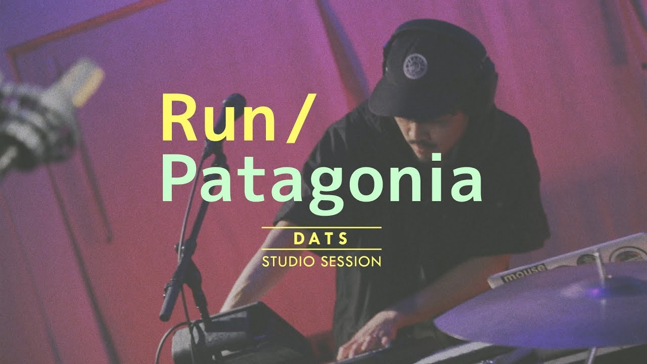 DATS - Run / Patagonia（STUDIO SESSION）