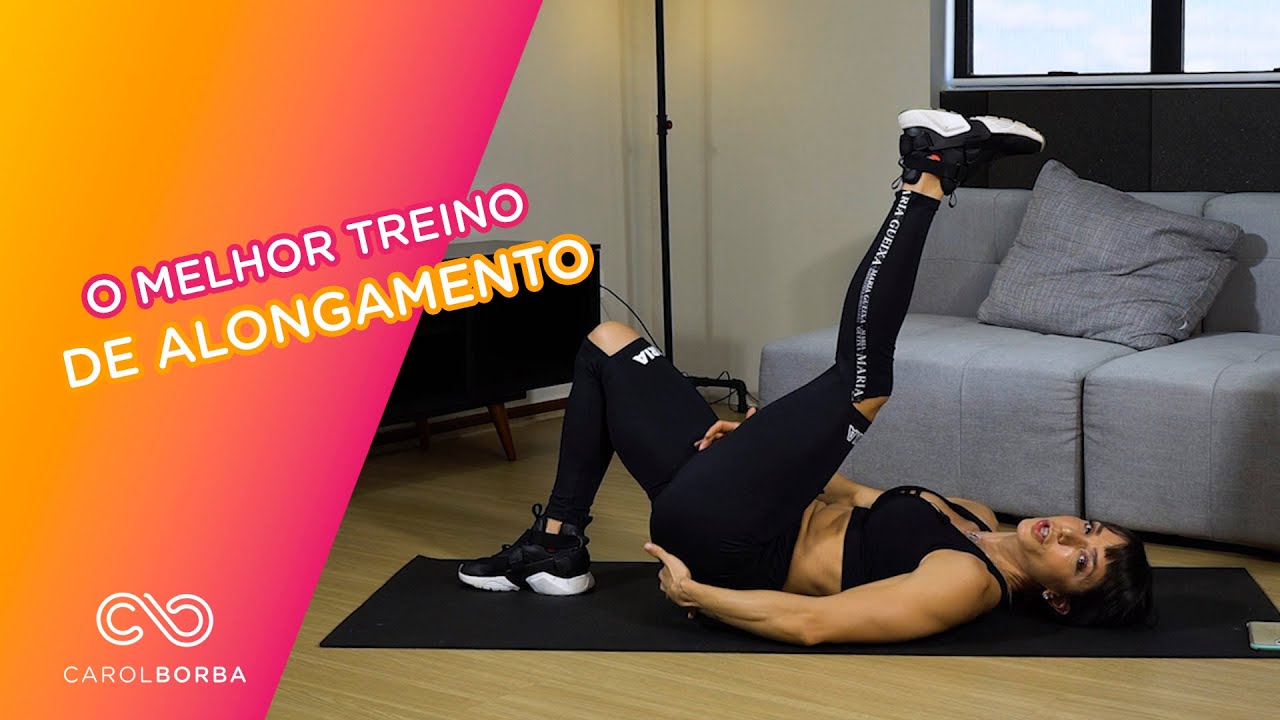 O melhor treino para alongar e se livrar das dores - Carol Borba