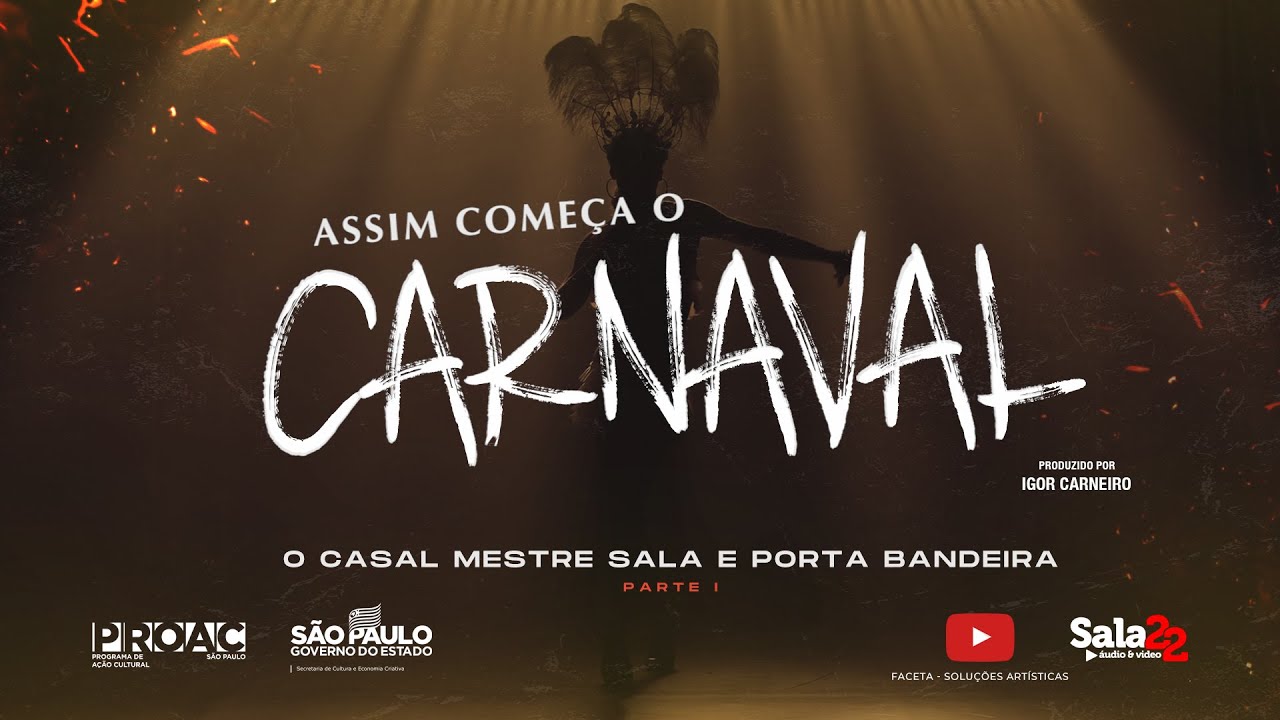 ASSIM COMEÇA O CARNAVAL - Parte I - O Casal Mestre Sala e Porta Bandeira