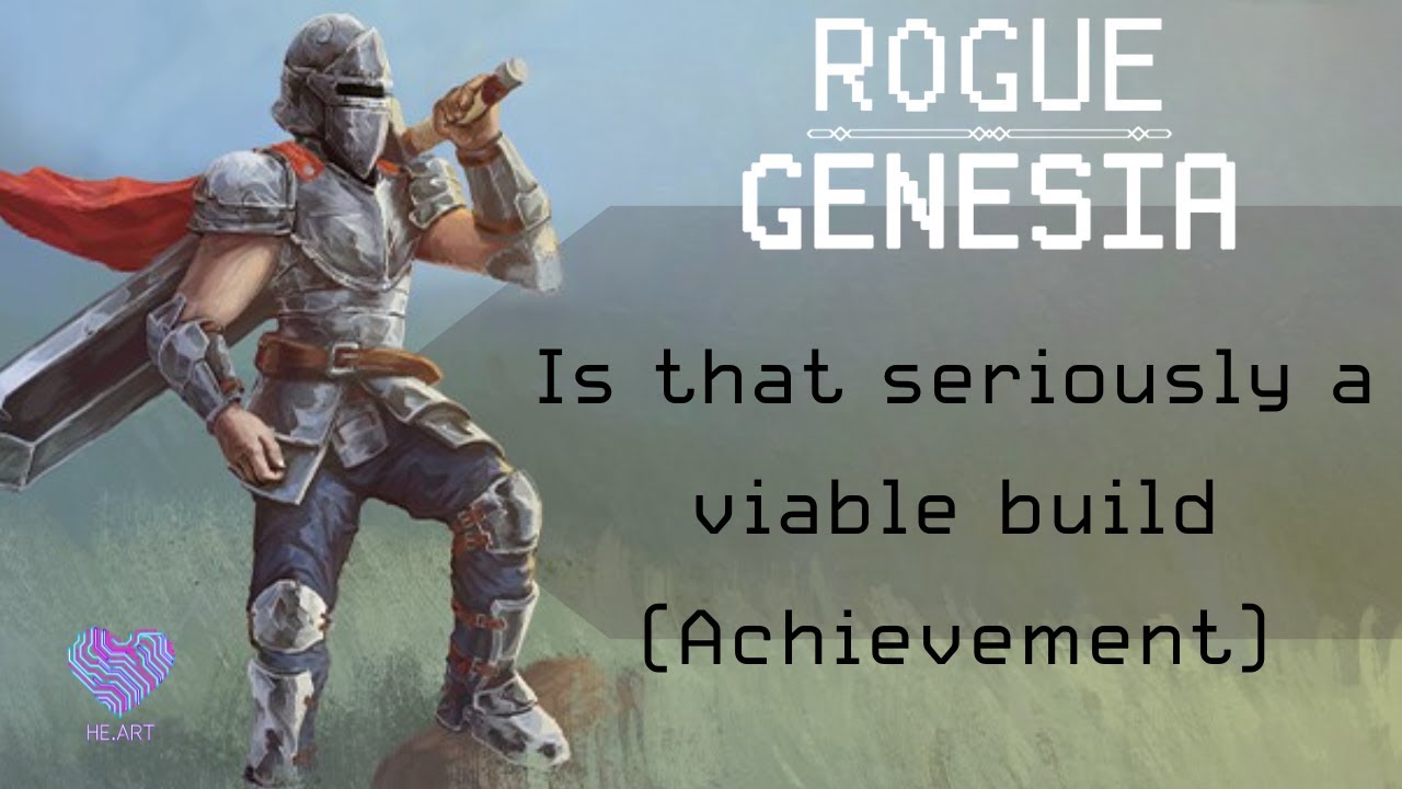 Rogue: Genesia - Is that seriously a viable build (Achievement)