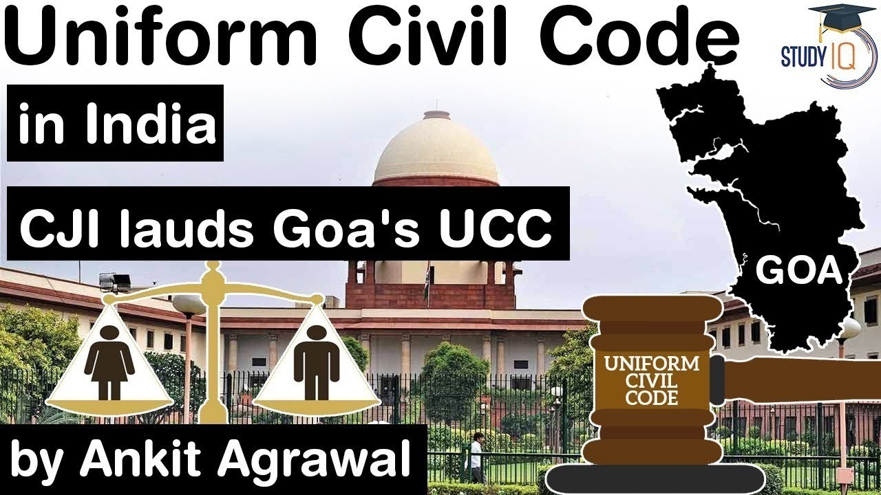 Uniform Civil Code in India - Chief Justice of India lauds Goa's Uniform Civil Code #UPSC #IAS