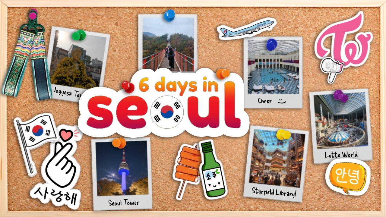 6 Days in SEOUL | Food, Sights, and Fun Day Trips