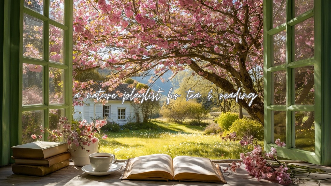 a nature playlist for tea & reading 🍵 soft piano music for studying, relaxing & calm focus