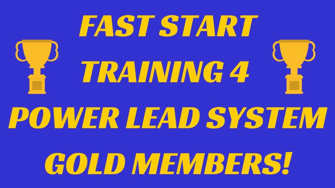 Fast Start Training for Power Lead System GOLD MEMBERS