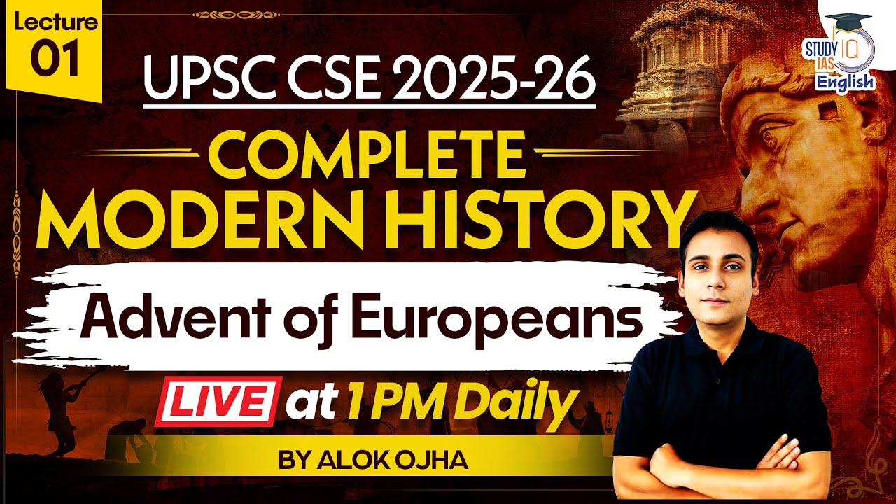 Complete Modern History | Advent of Europeans | Lec-1 | UPSC CSE 2025 | Indian History