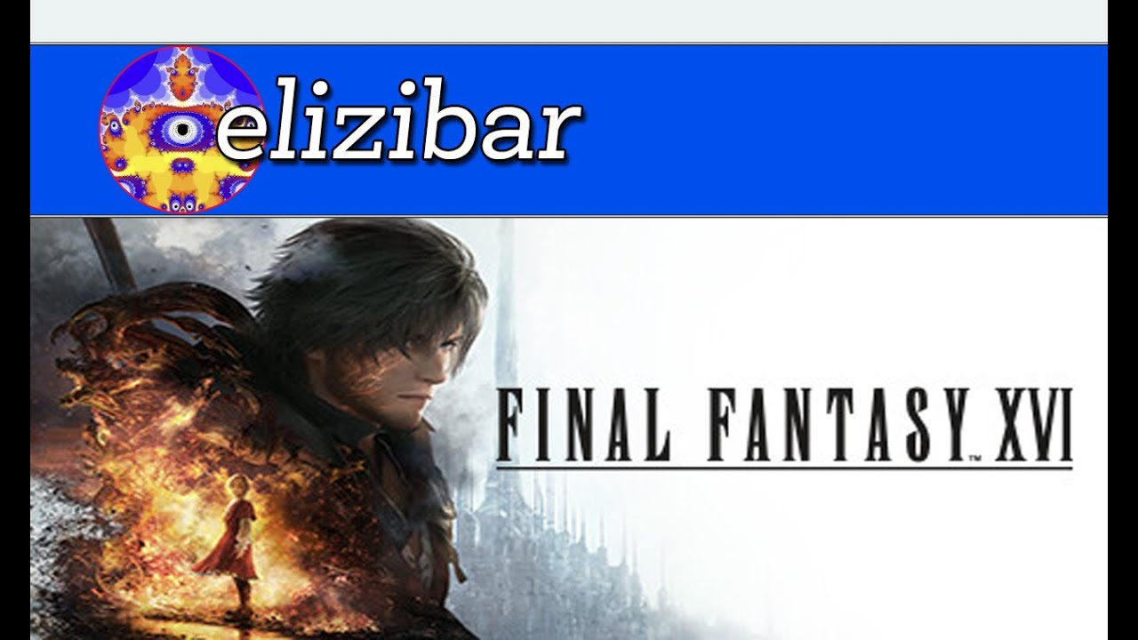 Часть 16 - Final Fantasy XVI