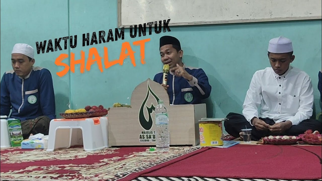 Waktu yang diharamkan untuk melaksanakan Sholat