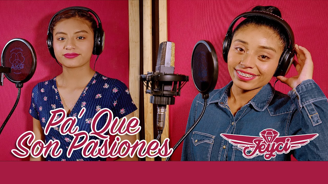 Pa' Que Son Pasiones - Las Hermanas Jeyci