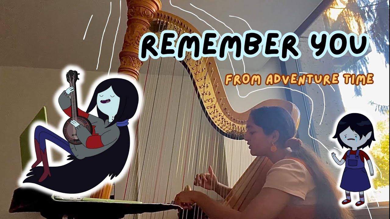 Remember You - Adventure Time (Harp and Voice Cover)