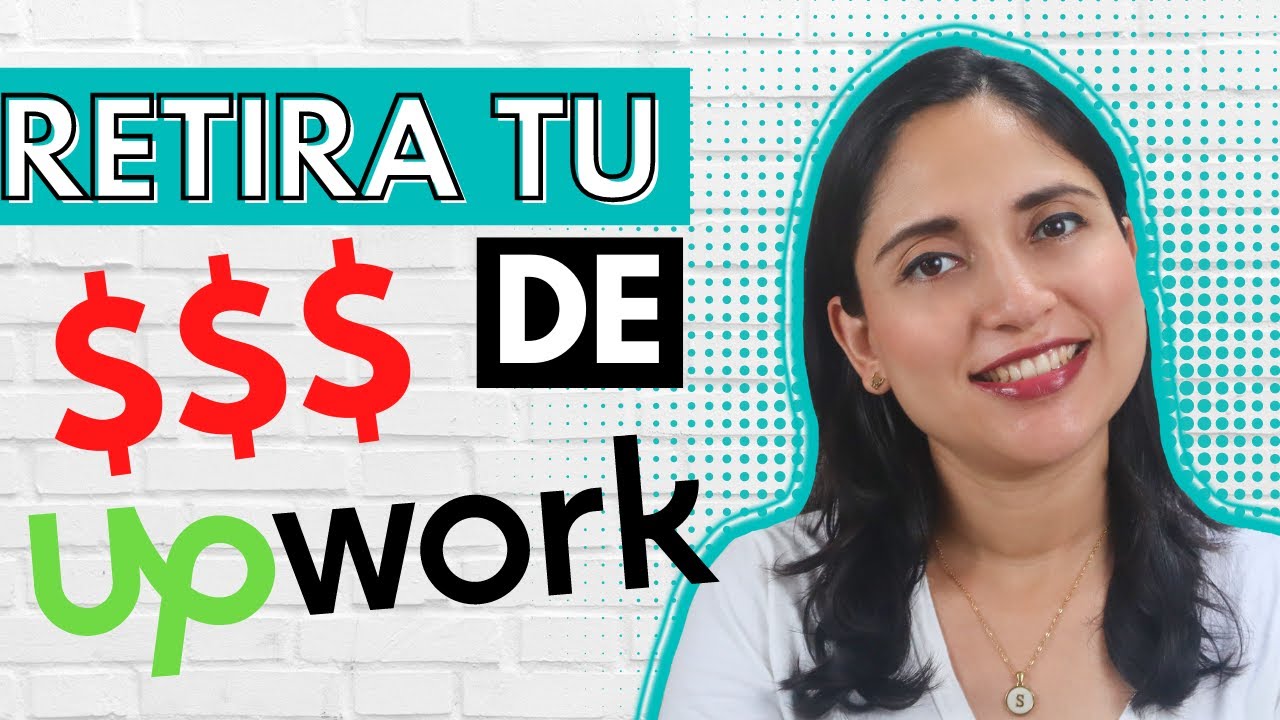 Como RETIRAR PAGOS en Upwork | GANAR DINERO En Upwork Como Freelancer