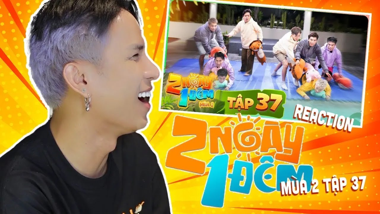 [Neko Reaction] 2 ngày 1 đêm tập 37 mùa 2 #2ngay1dem #tudotulo #DongTayPromotion