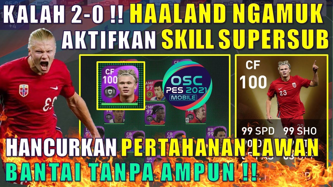 HAALAND NGAMUK AKTIFKAN SKILL SUPER SUB AUTO BANTAI LAWAN TANPA AMPUN EFOOTBALL PES 2021 MOBILE