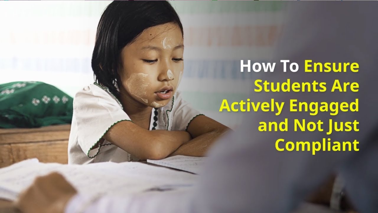 How To Ensure Students Are Actively Engaged and Not Just Compliant