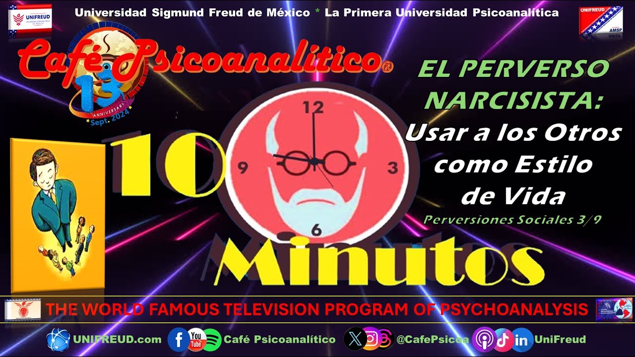 10 MINUTOS: EL PERVERSO NARCICISTA - Usar a los Otros como Estilo de Vida | XIII Aniv. CafePsicoa