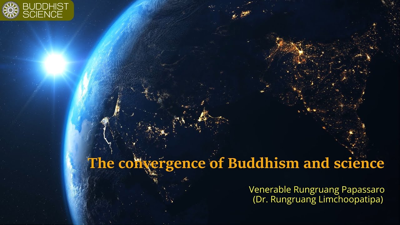 The convergence of Buddhism and science.