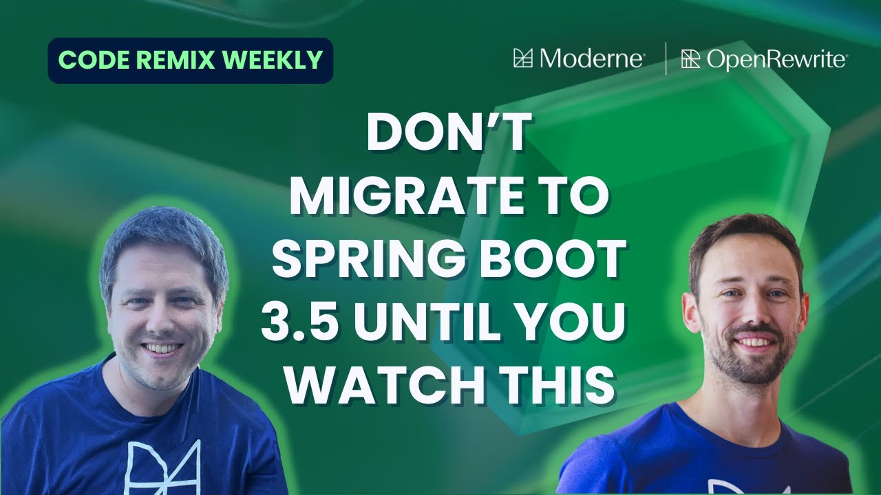 Code Remix Weekly | Don’t Migrate to Spring Boot 3.5 Until You Watch This