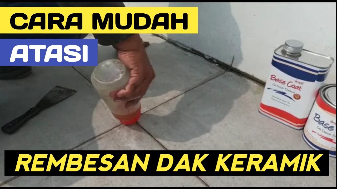 Cara Mudah Mengatasi Rembesan Dak Keramik Tanpa Bongkar Keramik