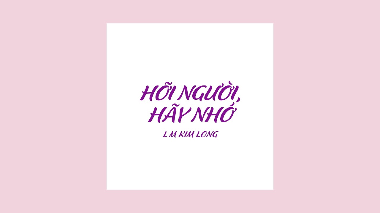 HỠI NGƯỜI HÃY NHỚ - Lm. Kim Long - Thánh Ca Công Giáo | Ca Đoàn Hiển Linh – GX Thánh Phaolô