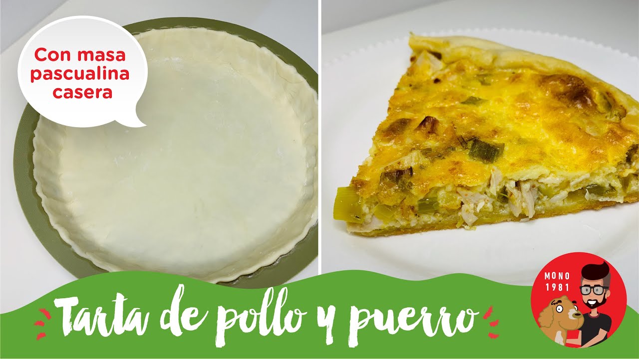 Tarta de Pollo y Puerro con MASA PASCUALINA Casera / MONO 1981