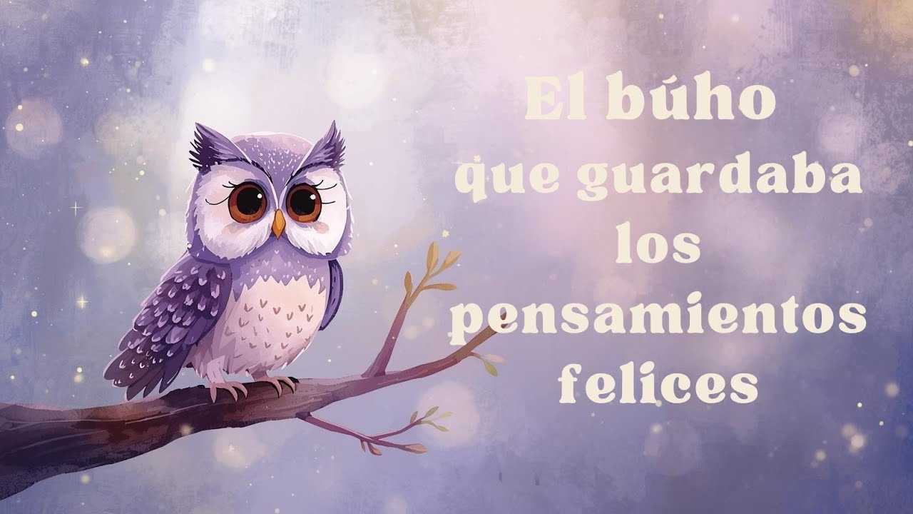 El búho que guardaba los pensamientos tranquilos | Cuento relajante infantil | Respiración y calma