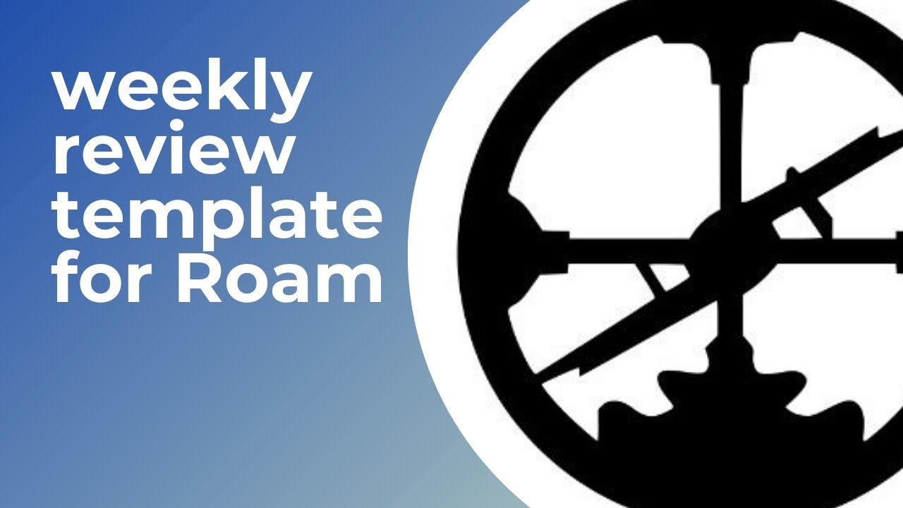 How I made my Roam weekly review template