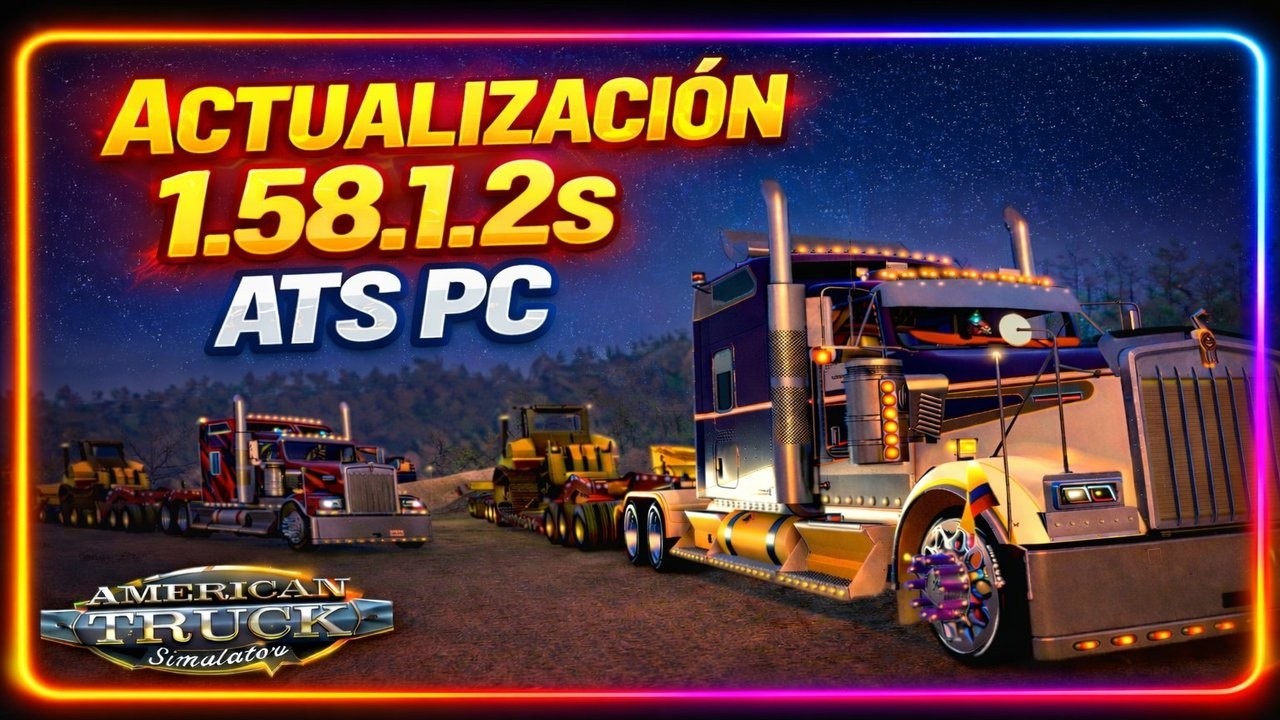🚛DESCARGA DLC$ ACTUALIZACI&Oacute;N 1.58.1.2S🔥